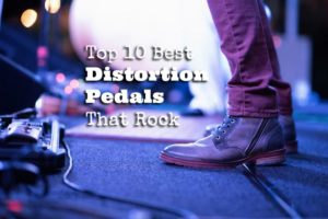 Top-10-Best-Distortion-Pedals-That-Rock